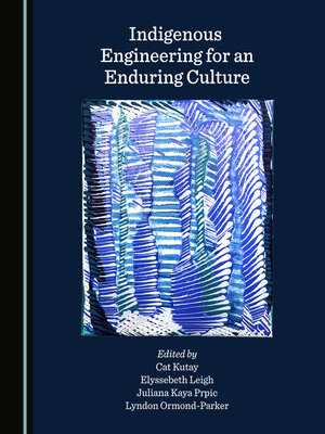 cover image of Indigenous Engineering for an Enduring Culture